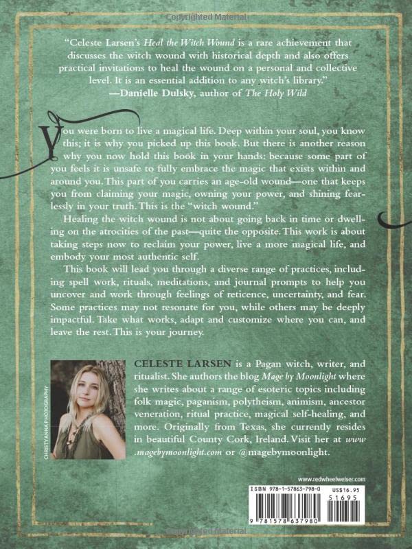 Heal the Witch Wound: Reclaim Your Magic and Step Into Your Power by Celeste Larsen