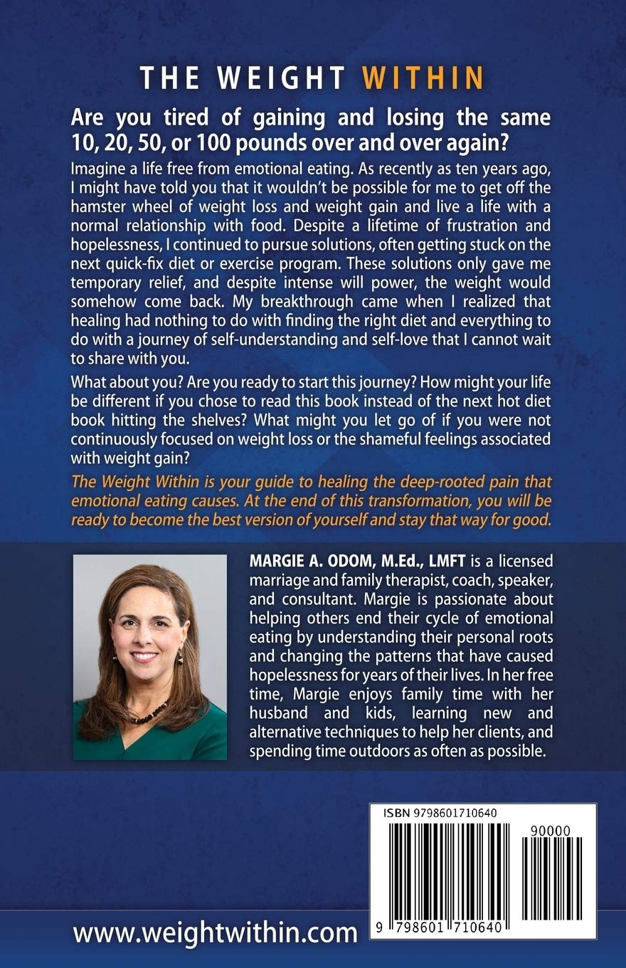 The Weight Within: Healing Emotional Eating from the Inside Out by Margie Odom